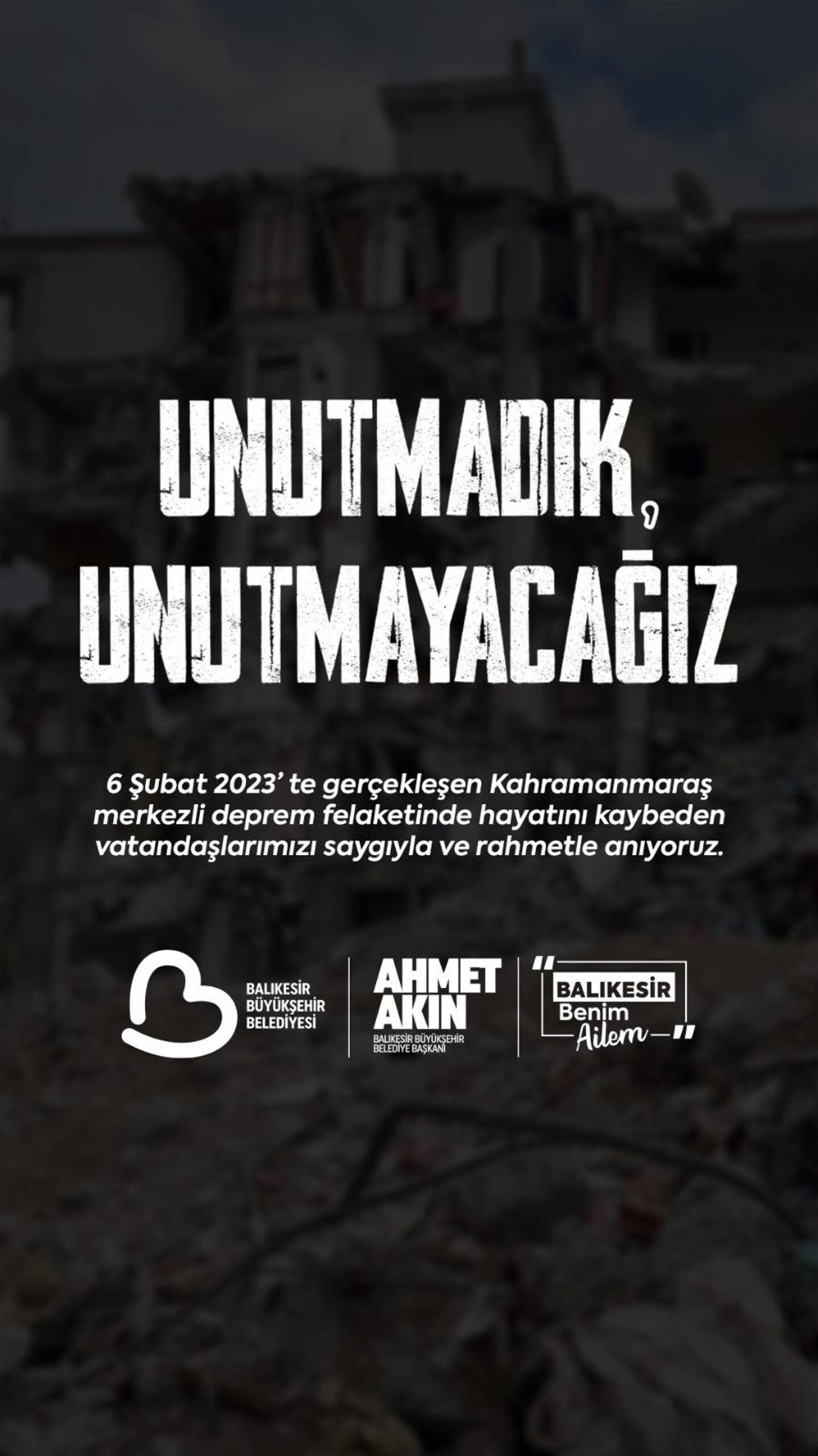 Başkan Akın 6 Şubat ı unutmadık unutturmayacağız