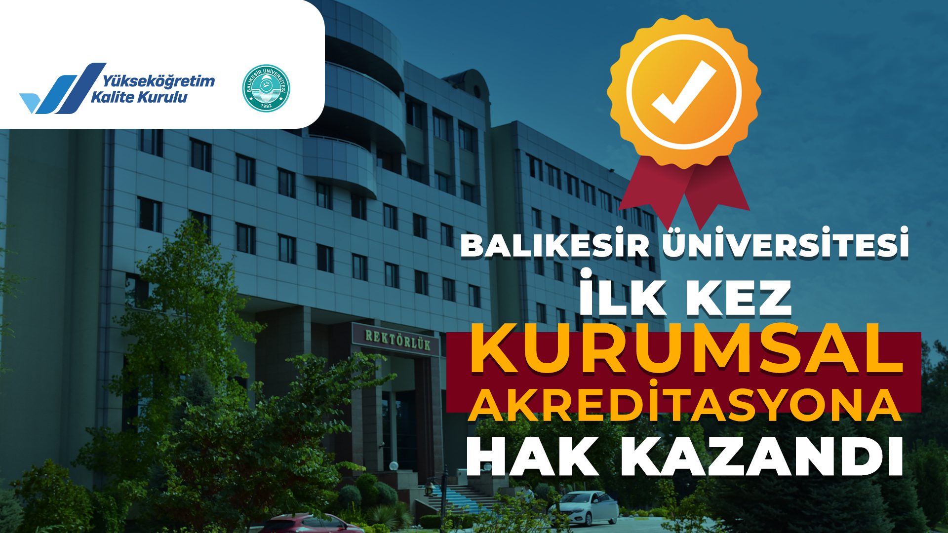 Balıkesir Üniversitesi İlk Kez Kurumsal Akreditasyona Hak Kazandı