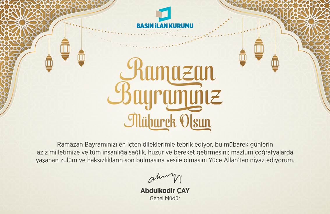 Basın İlan Kurumu Genel Müdürü Abdulkadir Çay’ın bayram tebriği