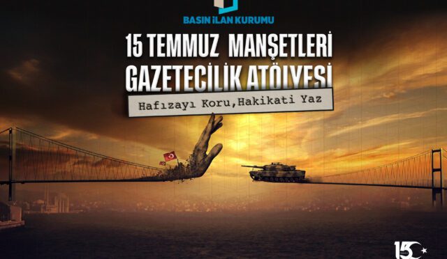 15 Temmuz Manşetleri Gazetecilik Atölyesi